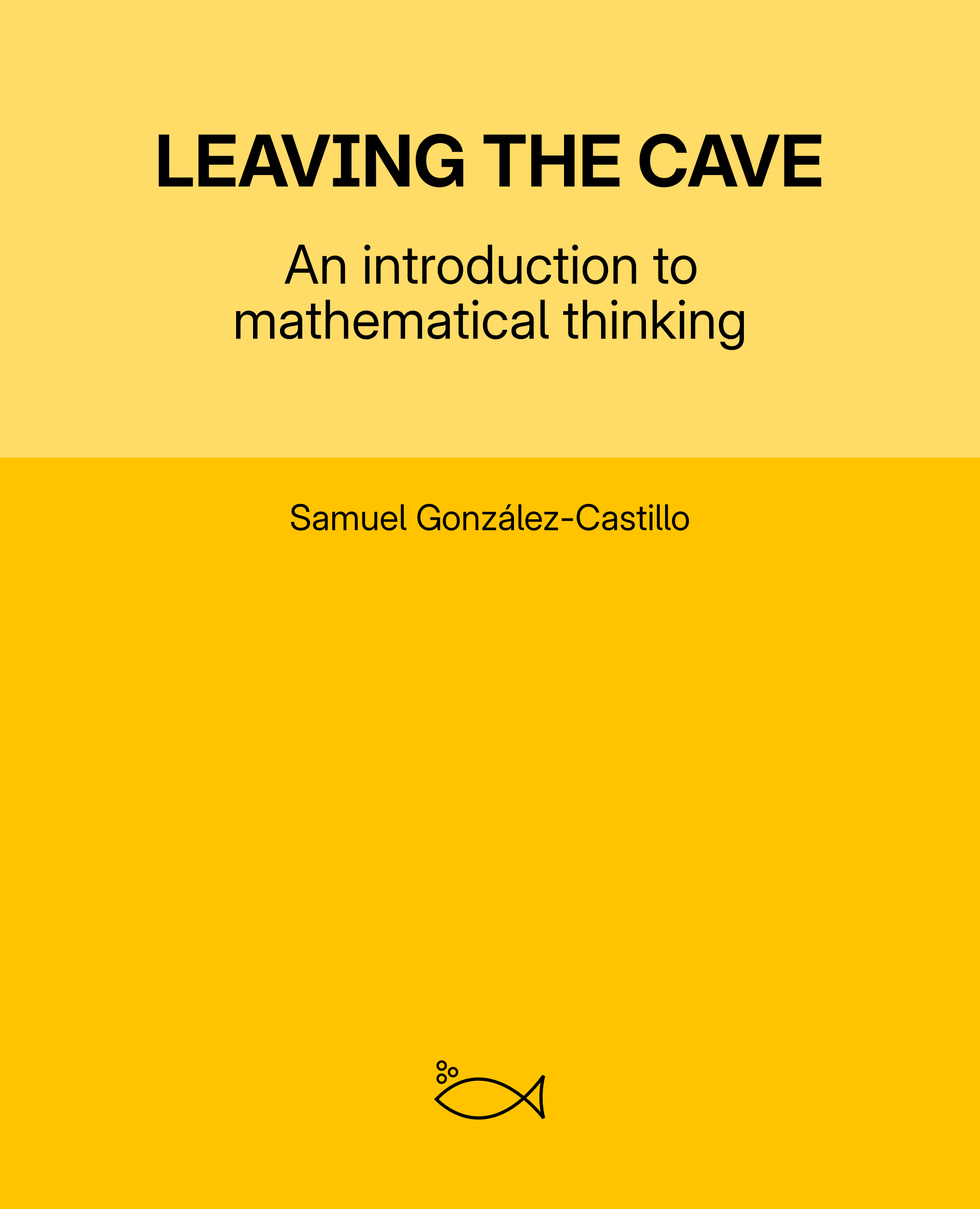 Book cover of 'Leaving the cave: An introduction to mathematical thinking'